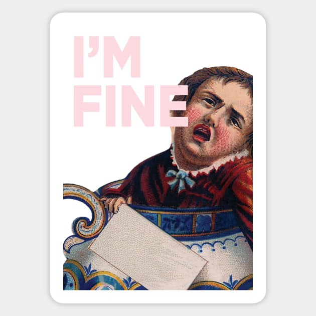 I'm Fine Sticker by PaperKindness